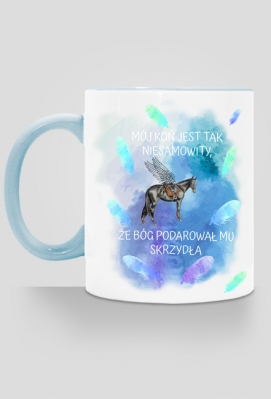 KOŃ WIERZCHOWY PÓŁKRWI - POŚWIATA - "MÓJ KOŃ JEST NIESAMOWITY" - KUBEK - NADRUK Z 2 STRON - ART - DH