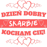 Walentynki - magiczny kubek - Dzień dobry Skarbie kocham Cię