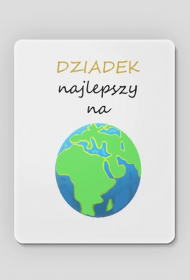 Podkładka pod myszkę "Dziadek Najlepszy Na Świecie" - Spontan i Okazja