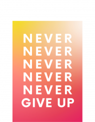 Plakat "Never give up"