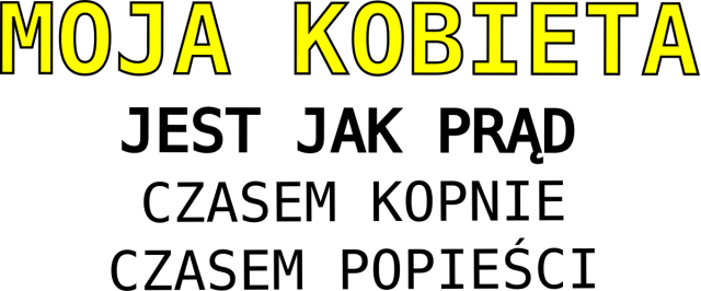 Moja kobieta jest jak prąd