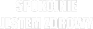 SPOKOJNIE JESTEM ZDROWY BIAŁE