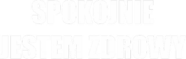 SPOKOJNIE JESTEM ZDROWY BIAŁE