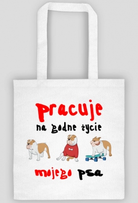Pracuje na godne życie psa - ulala26