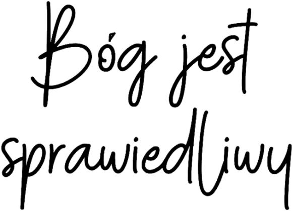 BOG JEST SPRAWIEDLIWY JEZUS BÓG CHRYSTUS WIARA GOD JESUS CHRIST CHRISTIAN FAITH