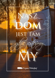 Nasz DOM jest tam, gdzie jesteśmy MY