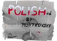 Polished by Piontkovsky
