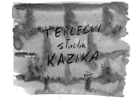 Terlecki słucha Kazika