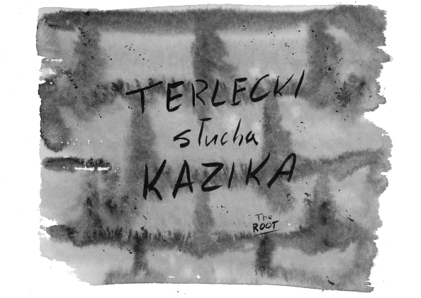 Terlecki słucha Kazika