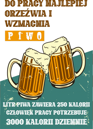 Do pracy najlepiej piwo | Hasło z czasów PRL