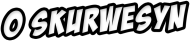 o skurwesyn napis