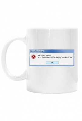 ERROR Adobe Photoshop - Ponieważ nie - Zdjęcie i jakiś cytat
