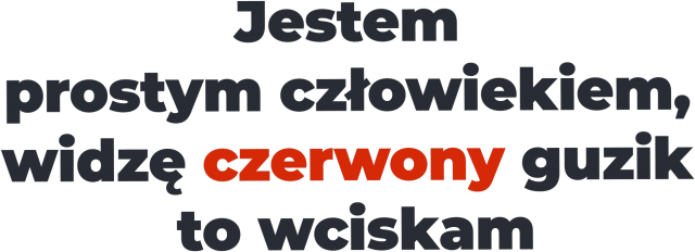 Jestem prostym człowiekiem