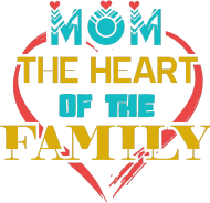 MOM THE HEART OF THE FAMILY