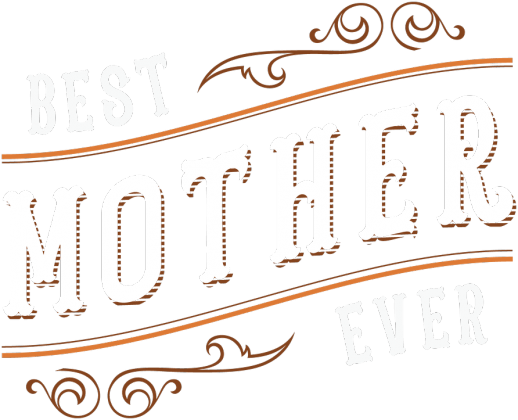 BEST MOTHER EVER