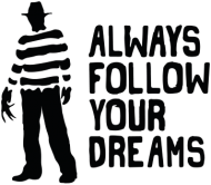 Always follow your dreams