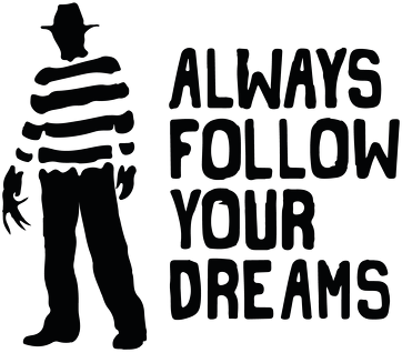 Always follow your dreams
