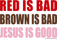 Koszulka "Red is bad, brown is bad, Jesus is good"