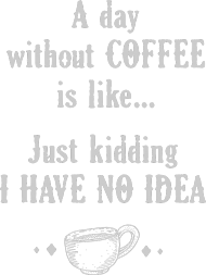 a day without coffee