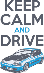 KEEP CALM AND DRIVE CIVIC V