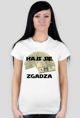 Hajs się zgadza - dolar damska - Modne Koszulki dla wszystkich. Everything & Nothing
