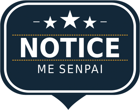 Notice me senpai!