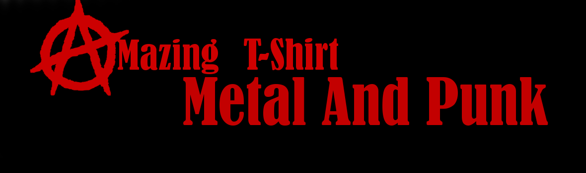 Awesome t-shirts metal and punk