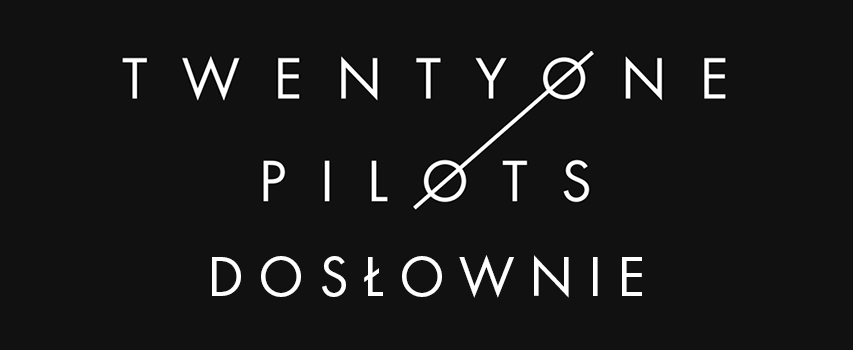 Twenty One Pilots Dosłownie