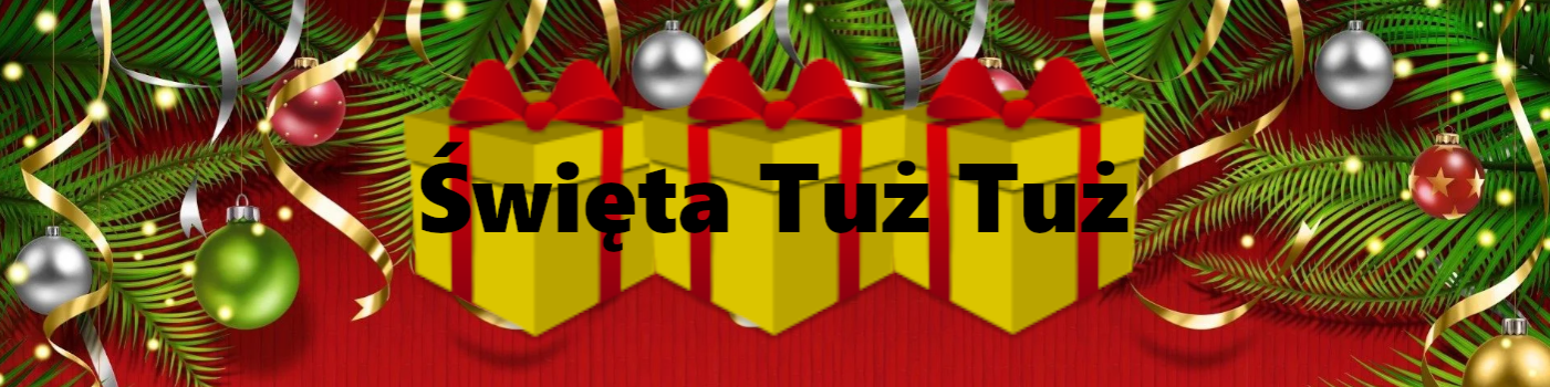 Święta Tuż Tuż